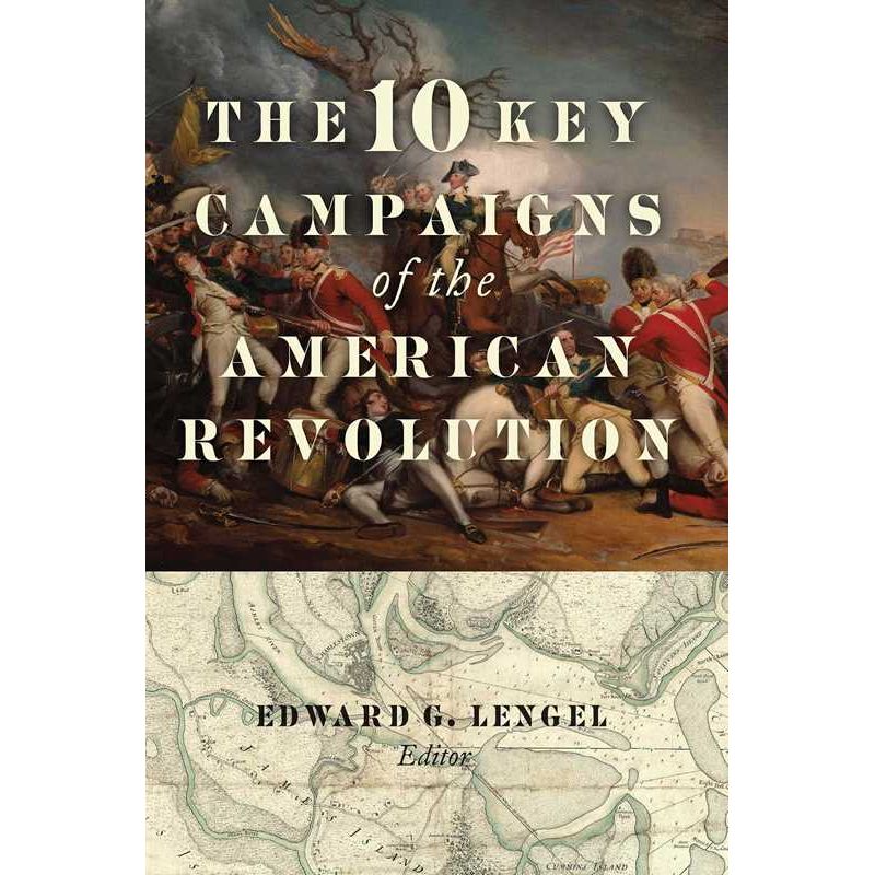 The 10 Key Campaigns of the American Revolution