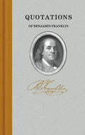 Quotations of Benjamin Franklin Hardcover Book