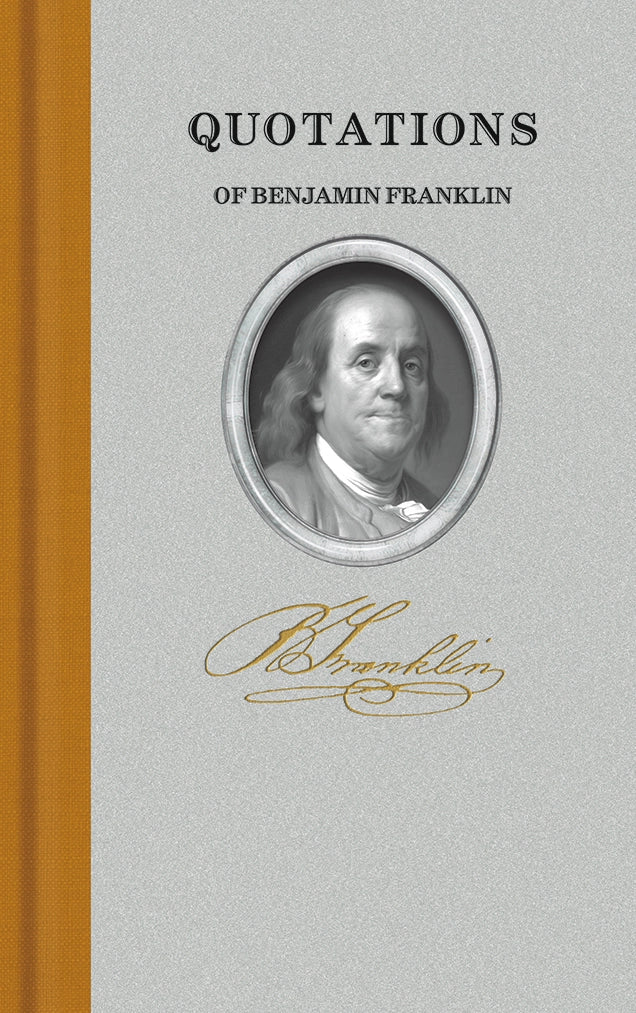 Quotations of Benjamin Franklin Hardcover Book