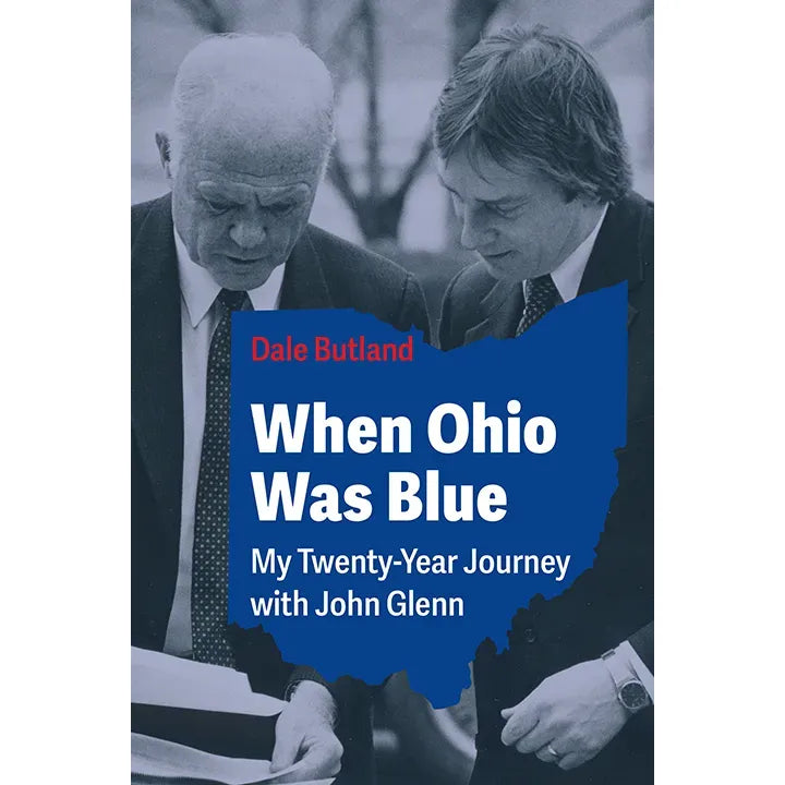 When Ohio Was Blue My Twenty-Year Journey with John Glenn Paperback Book