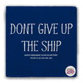Don't Give Up the Ship Stone Coaster