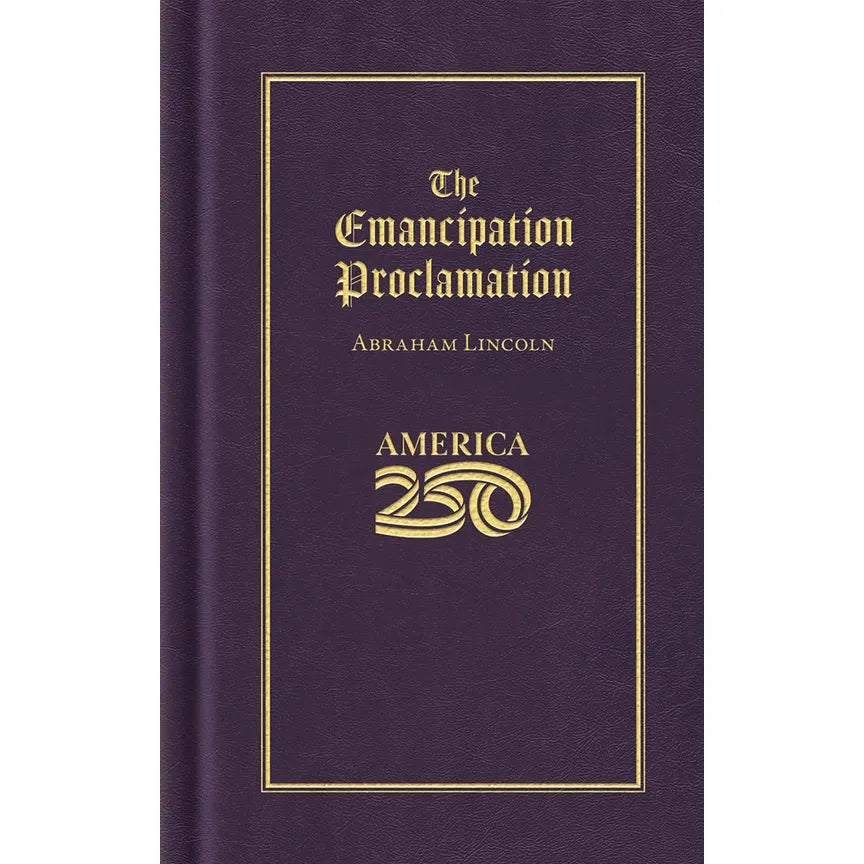The Emancipation Proclamation Abraham Lincoln America 250 Edition