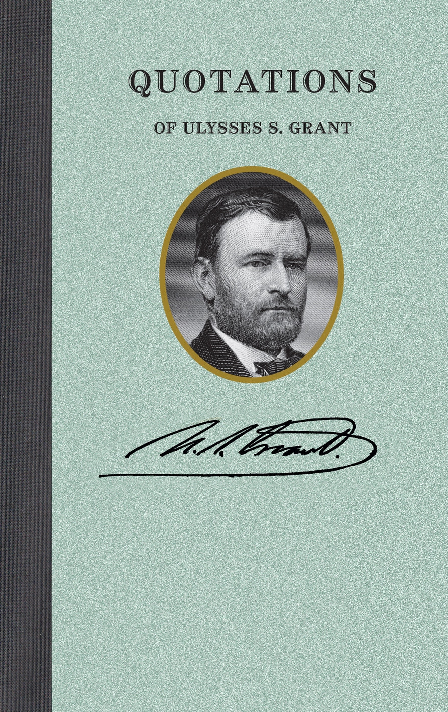 Quotations of Ulysses S Grant Hardcover Book