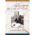 My Life of Managing Crime Hardcover Signed Book by Tom Stickrath