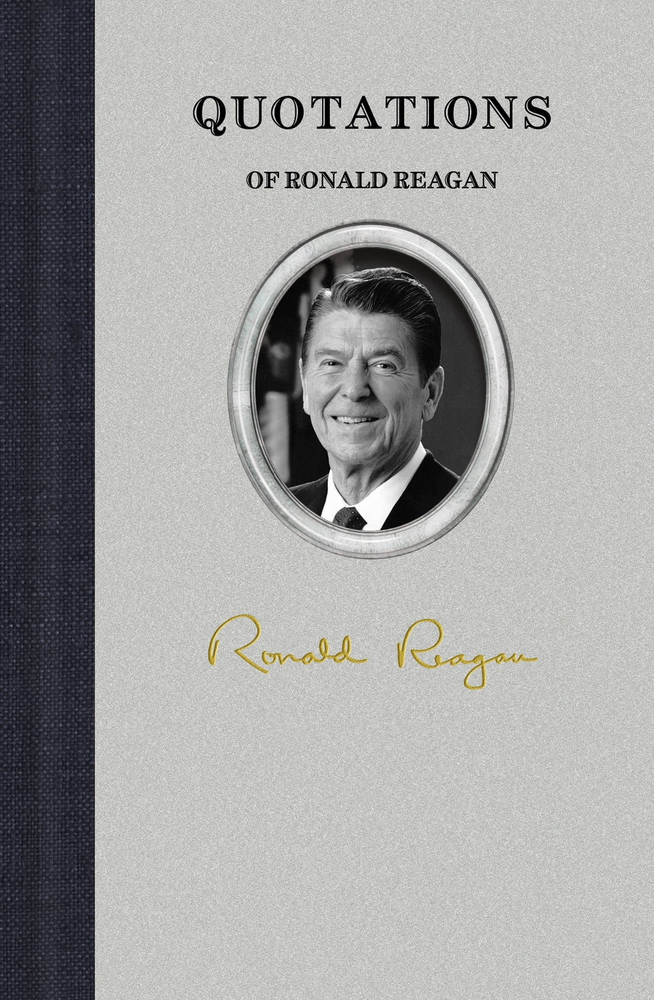 Quotations of Ronald Reagan Hardcover Book