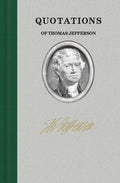 Quotations of Thomas Jefferson Hardcover Book