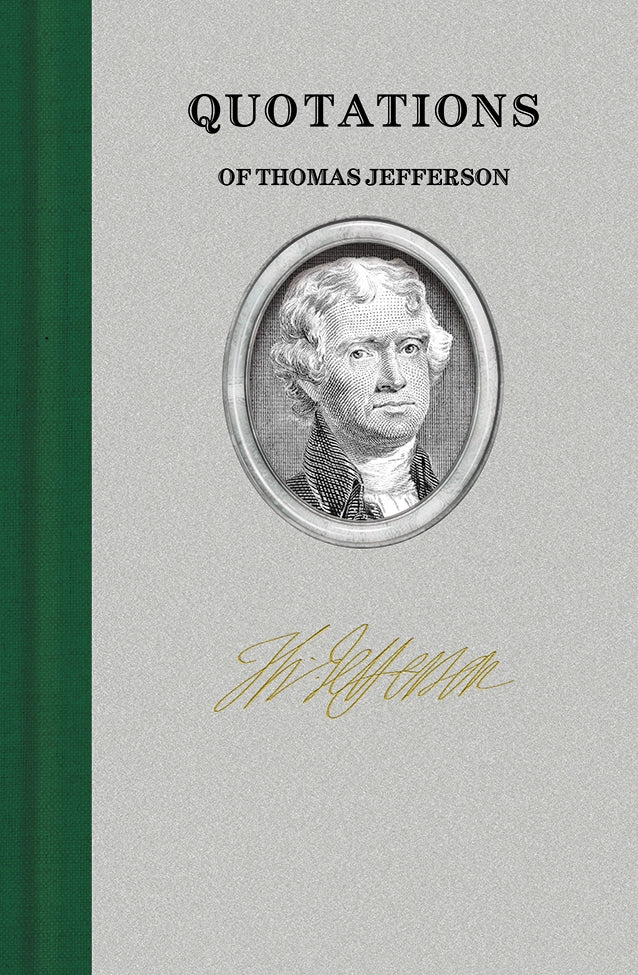 Quotations of Thomas Jefferson Hardcover Book