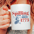 Spilling the Tea Since 1773 Mug