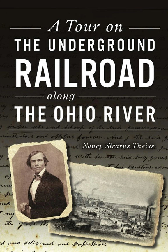 A Tour on The Underground Railroad along the Ohio River Paperback Book by Nancy Stearns Theiss
