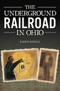 The Underground Railroad in Ohio Paperback Book by Kathy Schulz