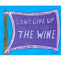 Don't Give Up the Wine Magnet by Jim Siemer