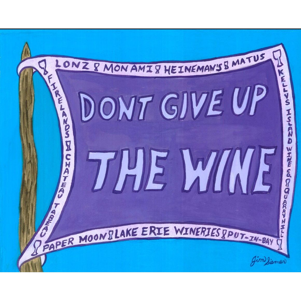 Don't Give Up the Wine 5x7 Print by Jim Siemer