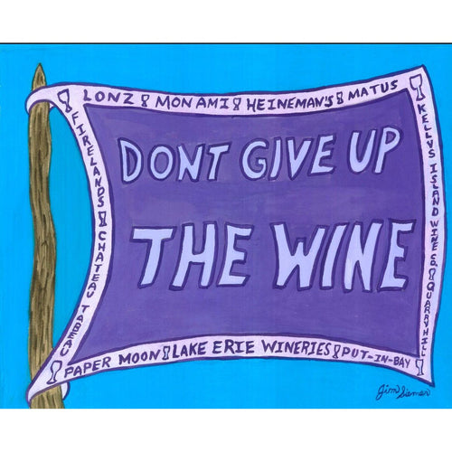 Don't Give Up the Wine 5x7 Print by Jim Siemer