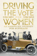 Driving the Vote for Women Paperback Book by Jeryl Schriever