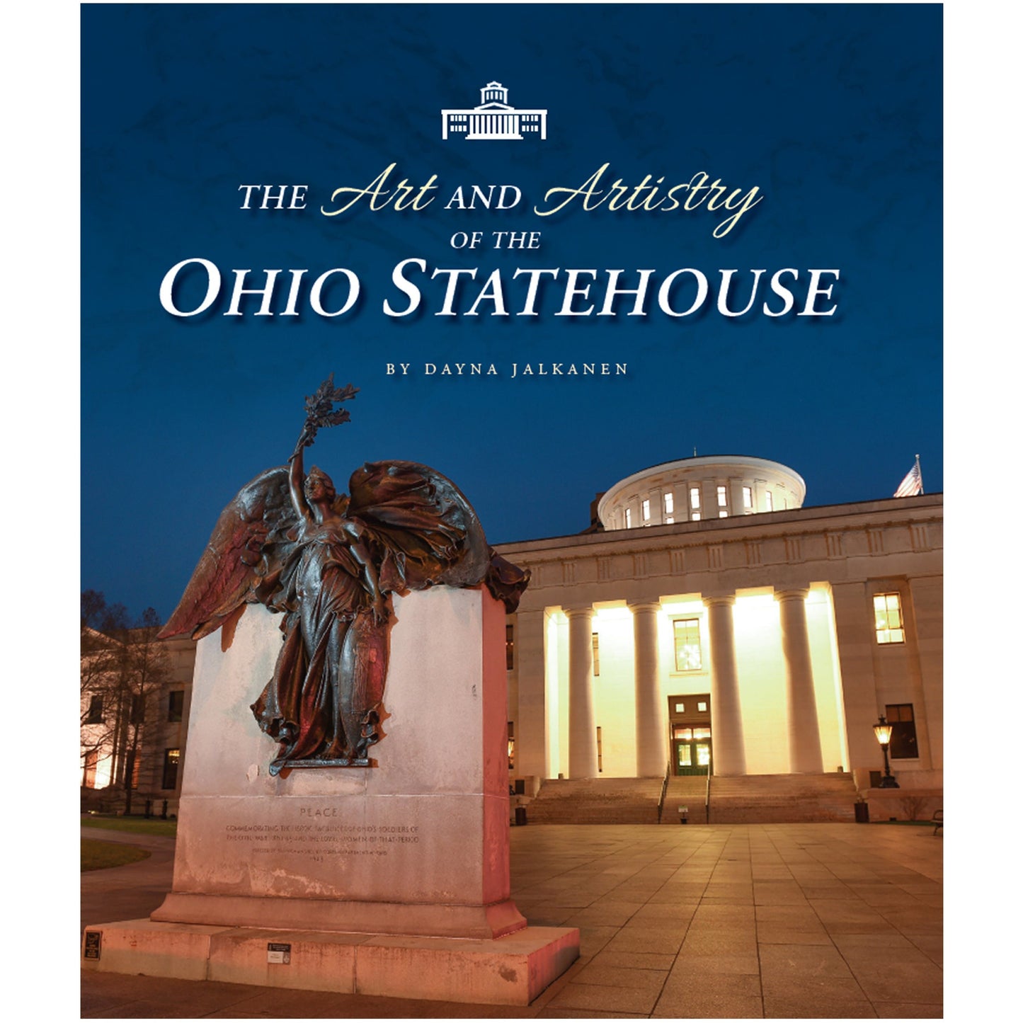 The Art And Artistry of the Ohio Statehouse by Dayna Jalkanen