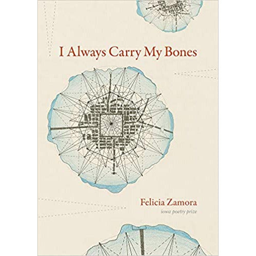 I Always Carry My Bones by  Felicia Zamora Paperback
